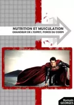 Nutrition et Musculation - Grandeur de l'Esprit, Force du Corps  [Livres]