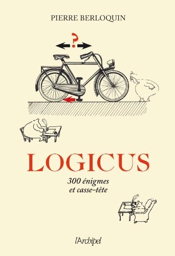 Logicus: 300 énigmes et casse-tête [Livres]