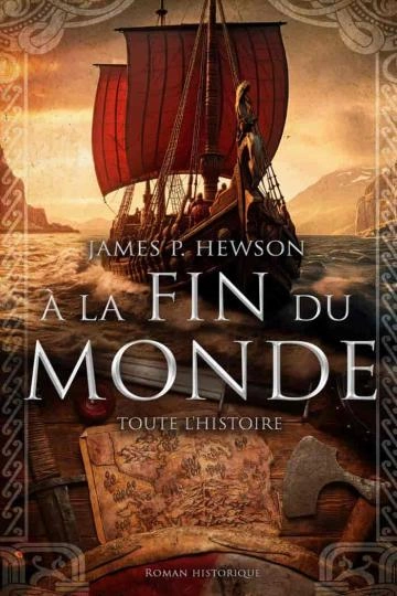 À la fin du monde.Toute l'histoire James P.Hewson [Livres]