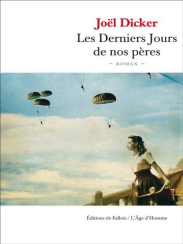 Les Derniers Jours de nos Pères Joel Dicker  [Livres]