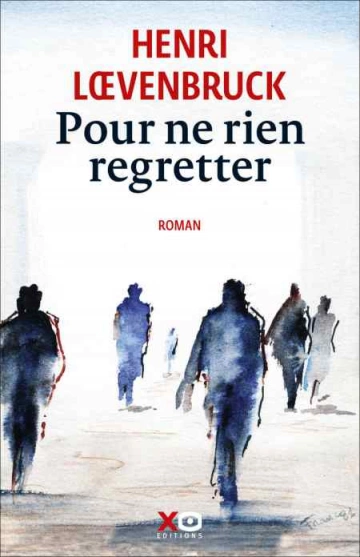 Pour ne rien regretter  Henri Loevenbruck [Livres]