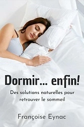 Dormir... enfin! Des solutions naturelles pour retrouver le sommeil [Livres]