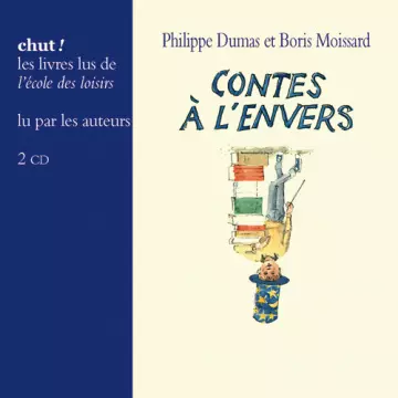 Contes à l’envers - Philippe Dumas, Boris Moissards  [AudioBooks]