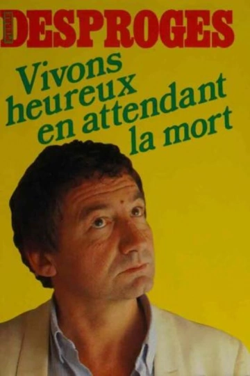 VIVONS HEUREUX EN ATTENDANT LA MORT - PIERRE DESPROGES [Livres]