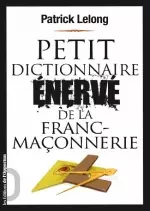 Petit dictionnaire énervé de la Franc-Maçonnerie  [Livres]