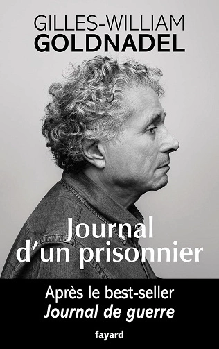 Journal d'un prisonnier Gilles-William Goldnadel [Livres]