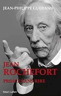 Jean-Philippe Guérand - Jean Rochefort, Prince sans rire [Livres]