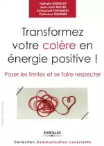 Transformez votre colère en énergie positive [Livres]