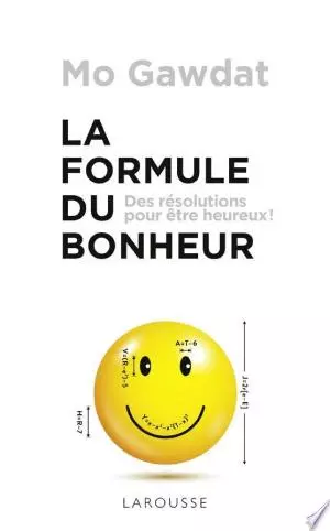 LA FORMULE DU BONHEUR - MO GAWDAT [Livres]