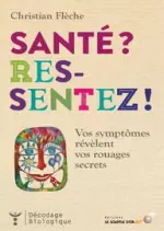 Santé ? ressentez ! : Vos symptômes révèlent vos rouages secrets [Livres]