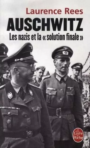 AUSCHWITZ - LES NAZIS ET LA SOLUTION FINALE- LAURENCE REES  [Livres]