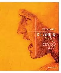 Dessiner grâce au cerveau droit - Betty Edwards [Livres]