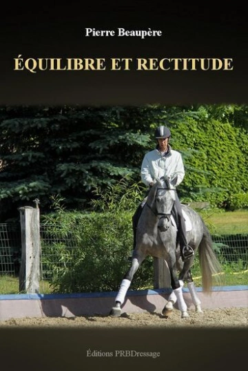 Equilibre et Rectitude - Pierre Beaupèr  [Livres]