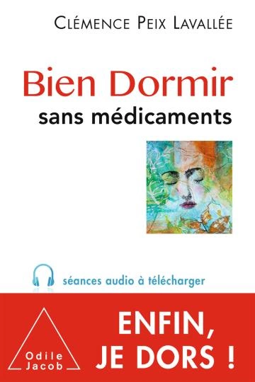 BIEN DORMIR SANS MÉDICAMENTS [NOUV. ÉD. 2018].CLÉMENCE PEIX LAVALLÉE [Livres]