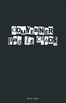 Gouverner par le chaos : Ingénierie sociale et mondialisation [Livres]