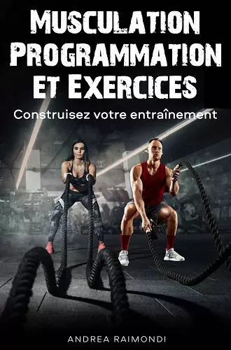 MUSCULATION PROGRAMMATION ET EXERCICES [Livres]