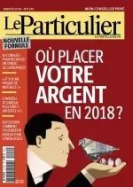 Le Particulier N°1140 - Janvier 2018 [Magazines]