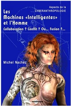 Michel Nachez - Les Machines Intelligentes et l'Homme - Collaboration Conflit Ou... Fusion [Livres]