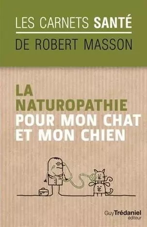 LA NATUROPATHIE POUR MON CHAT ET MON CHIEN [Livres]