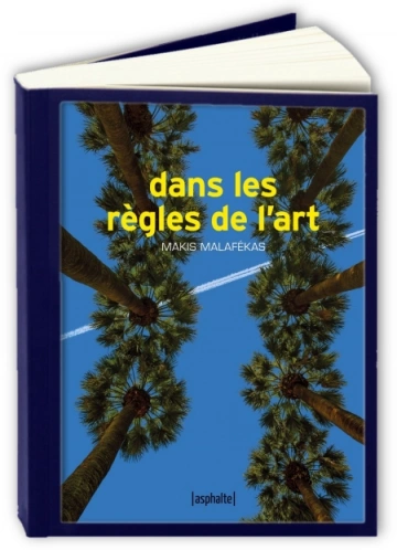 Dans les règles de l'art  Makis Malafékas [Livres]