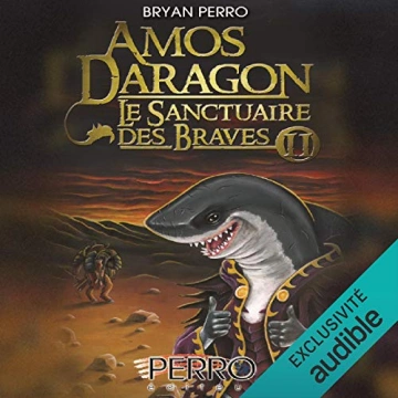 Amos Daragon 14 - Le Sanctuaire des Braves 2 Bryan Perro  [AudioBooks]