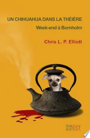 Un Chihuahua dans la théière Chris Elliott  [Livres]