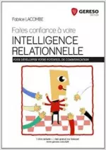 FAITES CONFIANCE À VOTRE INTELLIGENCE RELATIONNELLE [Livres]