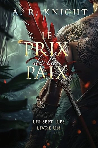 Le Prix de la Paix (Les Sept Îles t. 1) - A.R. Knight (2025)  [Livres]