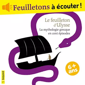 Le feuilleton d'Ulysse  La mythologie grecque en cent épisodes Murielle Szac [AudioBooks]