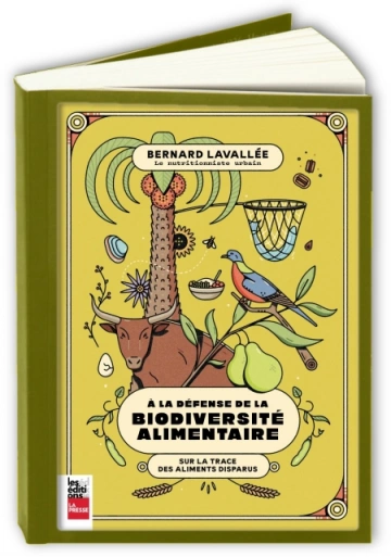 À la défense de la biodiversité alimentaire - sur la trace des aliments disparus [Livres]