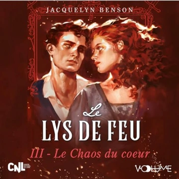 Jacquelyn Benson - Le Lys de feu 3 - Le Chaos du coeur [AudioBooks]