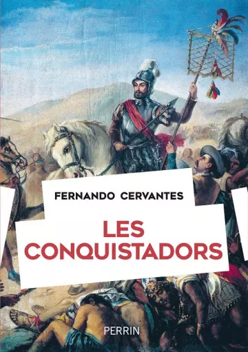 Les conquistadors  Fernando Cervantes [Livres]