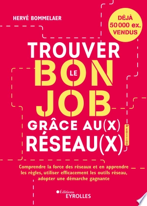 Trouver le bon job grâce au(x) réseau(x)  [Livres]