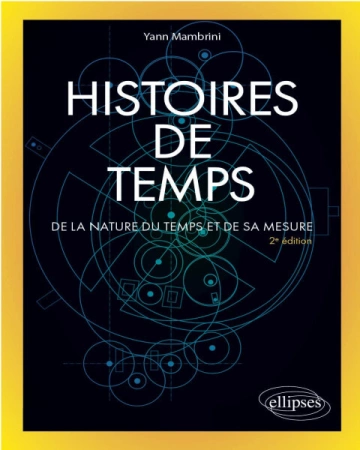 Histoires de temps De la nature du temps et de sa mesure [Livres]