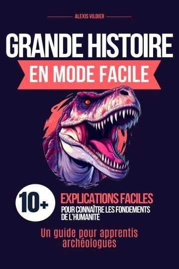 La Grande Histoire de l'Humanité En Mode Facile [Livres]