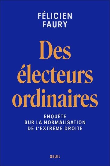 Des électeurs ordinaires Félicien Faury [Livres]