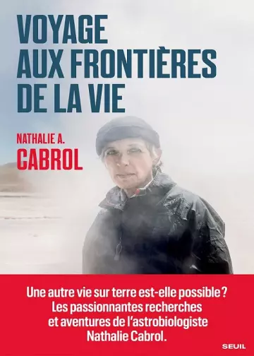 Voyage aux frontières de la vie  Nathalie A. Cabrol  [Livres]