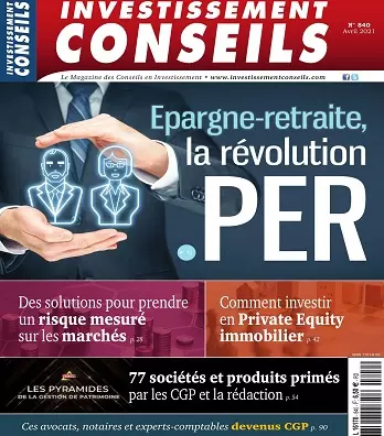 Investissement Conseils N°840 – Avril 2021 [Magazines]