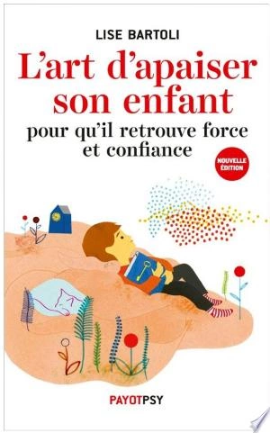 L'ART D'APAISER SON ENFANT - LISE BARTOLI [Livres]