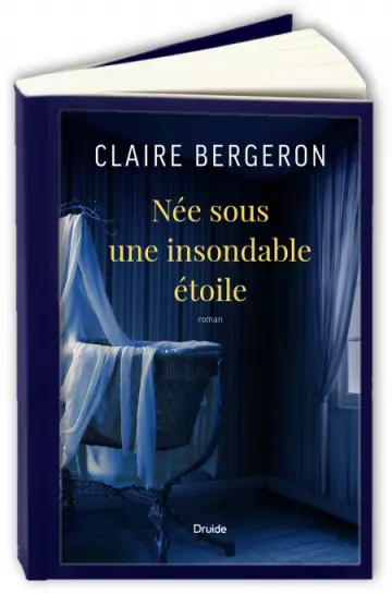 Née sous une insondable étoile  Claire Bergeron [Livres]