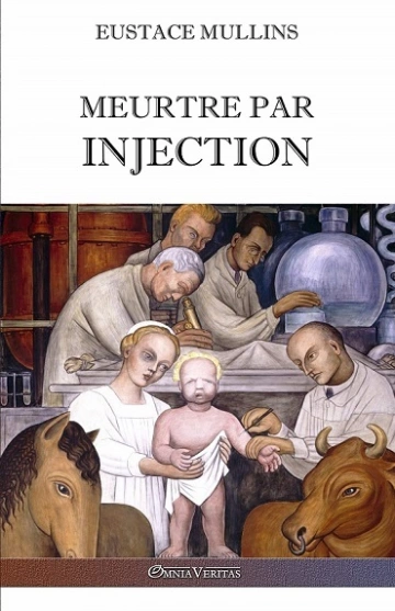 MEURTRE PAR INJECTION - MULLINS EUSTACE CLARENCE [Livres]