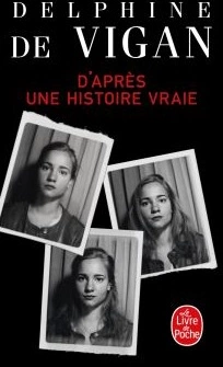 D'APRES UNE HISTOIRE VRAIE- DELPHINE DE VIGAN [Livres]