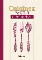 Cuisinez facile en 900 recettes  [Livres]