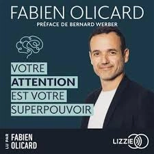 VOTRE ATTENTION EST VOTRE SUPERPOUVOIR - FABIEN OLICARD, BERNARD WERBER [AudioBooks]