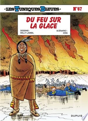 Les Tuniques Bleues - T67 - Du feu sur la glace [BD]