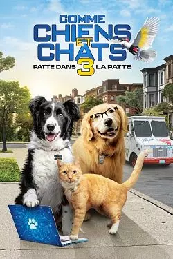 Comme Chiens et Chats 3 : Patte dans la Patte  [HDRIP] - FRENCH