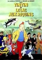 Tintin et le lac aux requins  [DVDRiP] - FRENCH