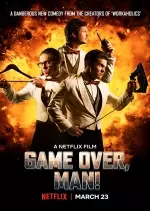 Game Over, Man!  [WEB-DL 1080p] - FRENCH