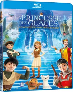 La Princesse des glaces, le monde des miroirs magiques  [HDLIGHT 1080p] - FRENCH