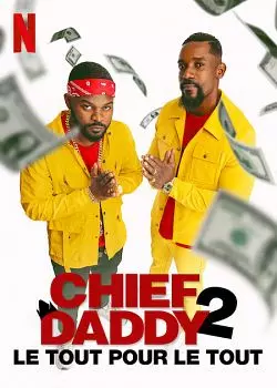 Chief Daddy 2 : Le tout pour le tout  [WEB-DL 1080p] - MULTI (FRENCH)